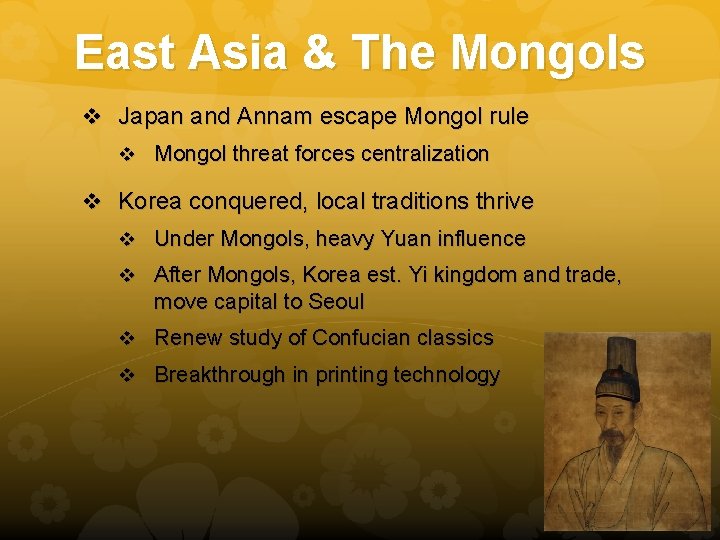 East Asia & The Mongols v Japan and Annam escape Mongol rule v Mongol