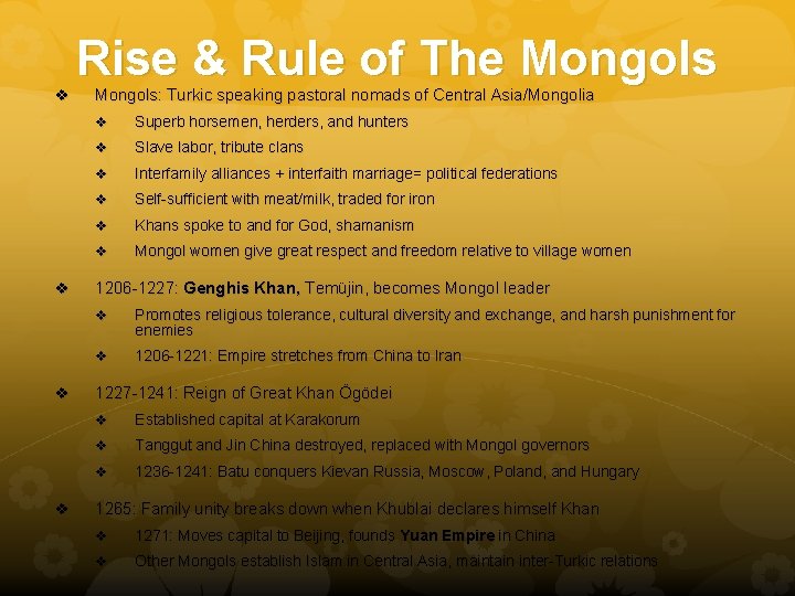 Rise & Rule of The Mongols v v Mongols: Turkic speaking pastoral nomads of
