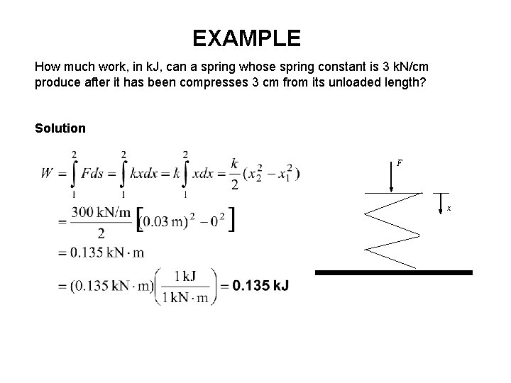 EXAMPLE How much work, in k. J, can a spring whose spring constant is