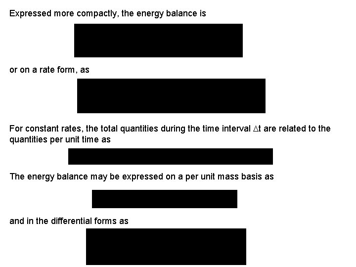 Expressed more compactly, the energy balance is or on a rate form, as For