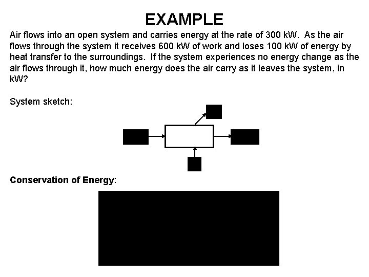 EXAMPLE Air flows into an open system and carries energy at the rate of