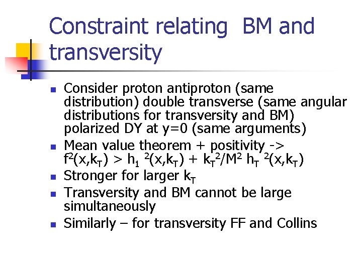 Constraint relating BM and transversity n n n Consider proton antiproton (same distribution) double