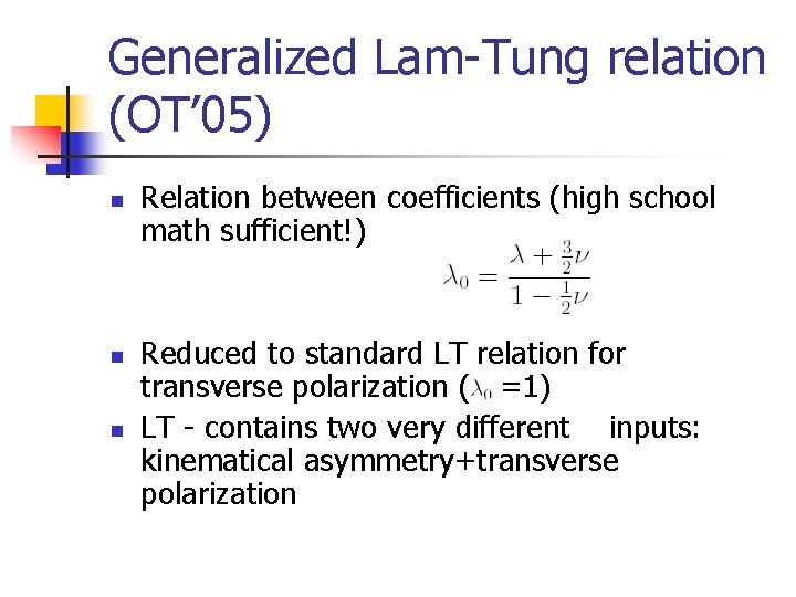 Generalized Lam-Tung relation (OT’ 05) n n n Relation between coefficients (high school math