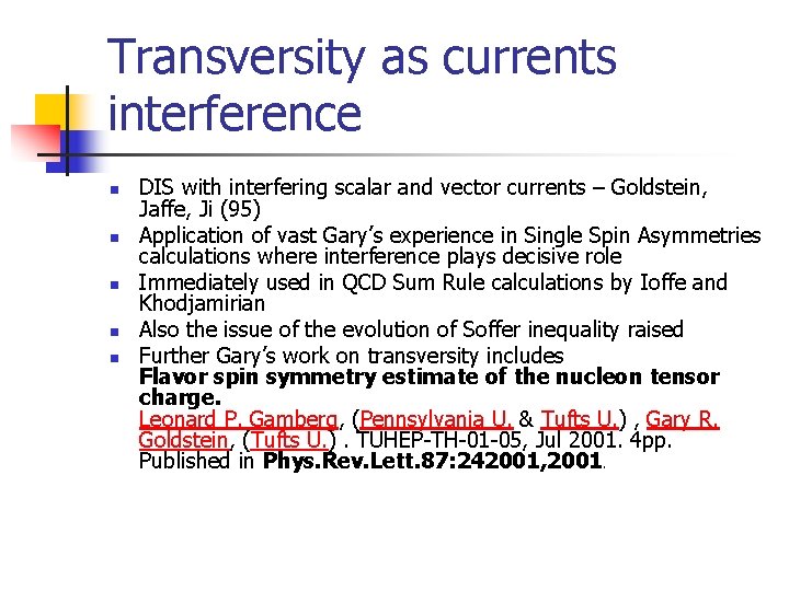 Transversity as currents interference n n n DIS with interfering scalar and vector currents