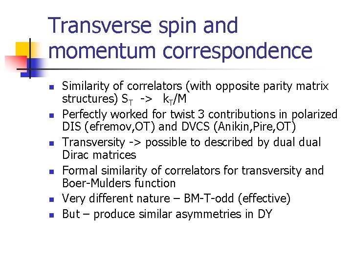 Transverse spin and momentum correspondence n n n Similarity of correlators (with opposite parity