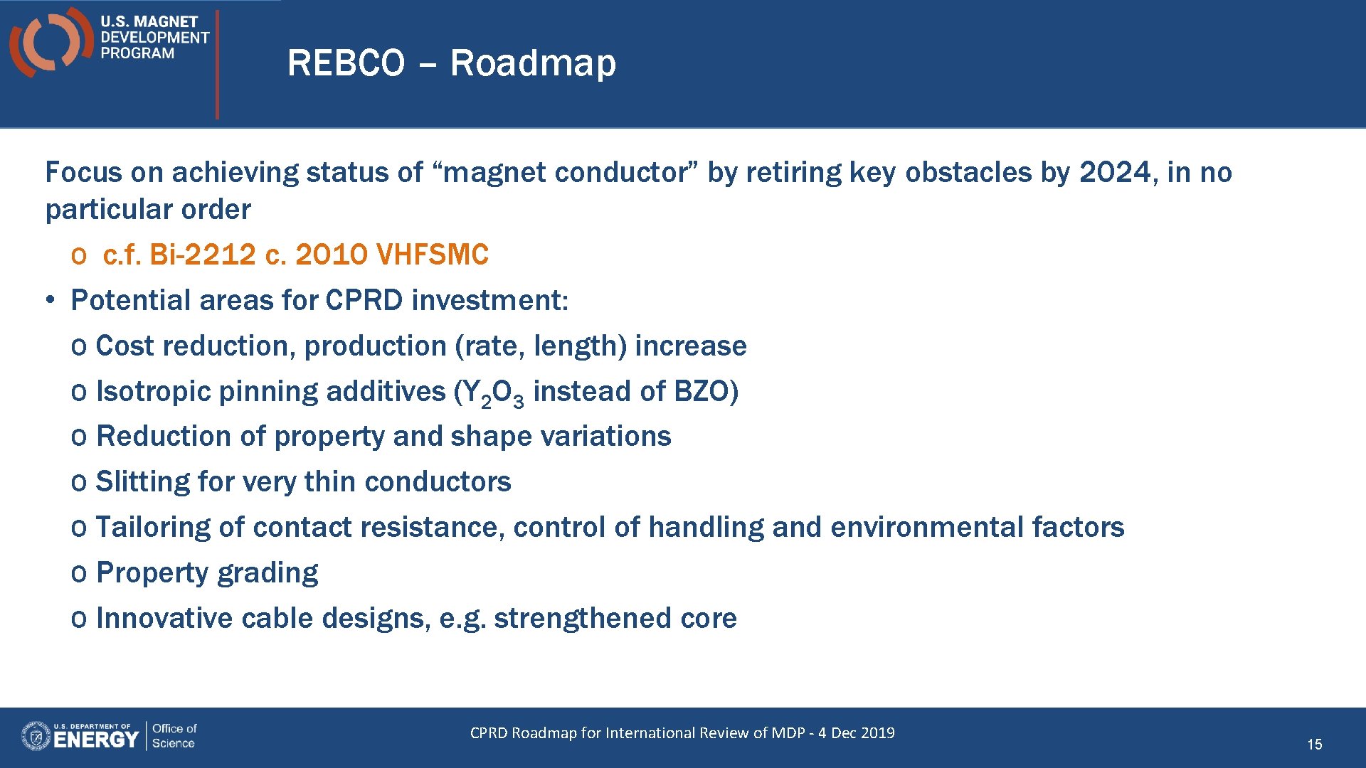 REBCO – Roadmap Focus on achieving status of “magnet conductor” by retiring key obstacles