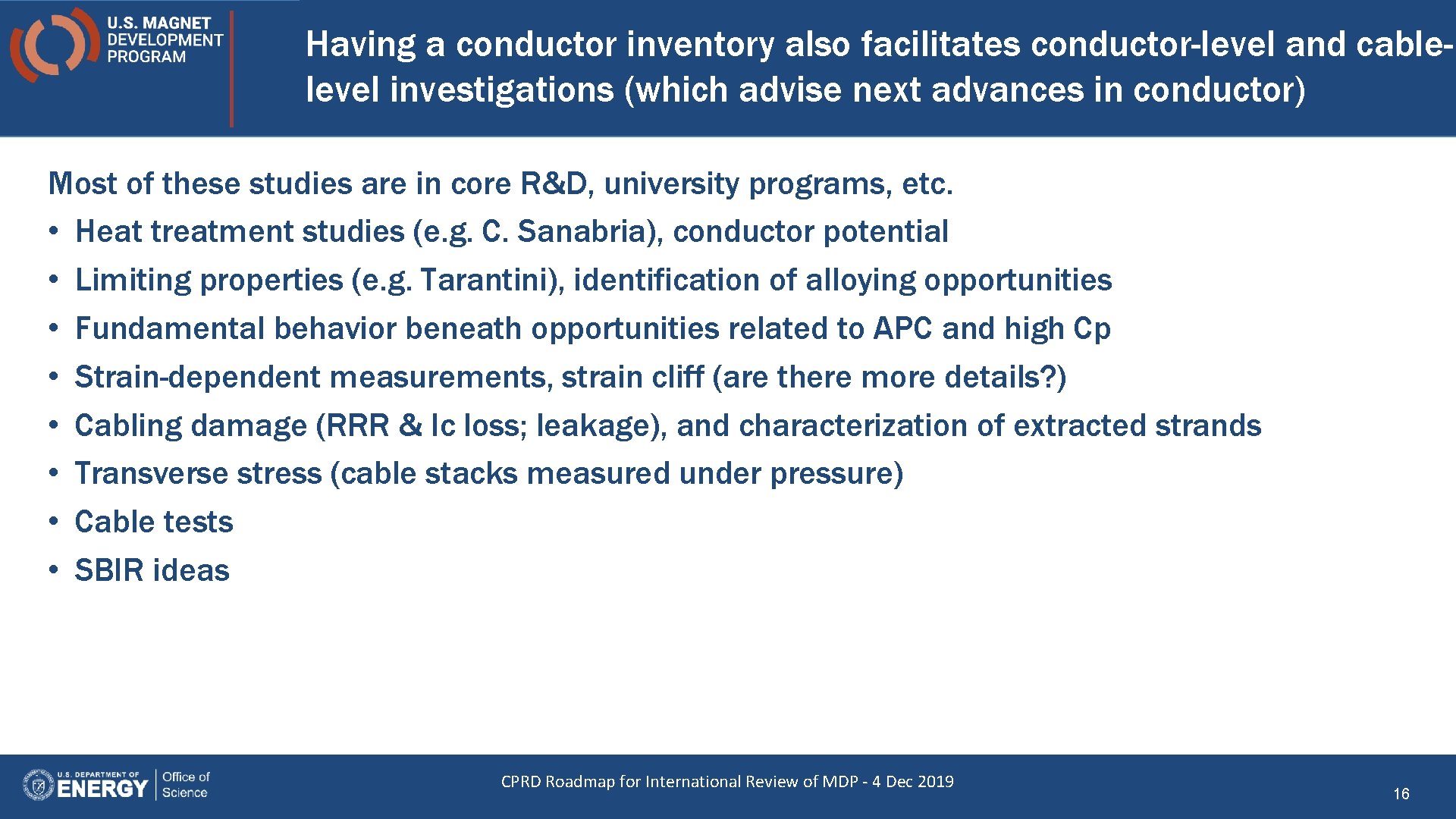 Having a conductor inventory also facilitates conductor-level and cablelevel investigations (which advise next advances