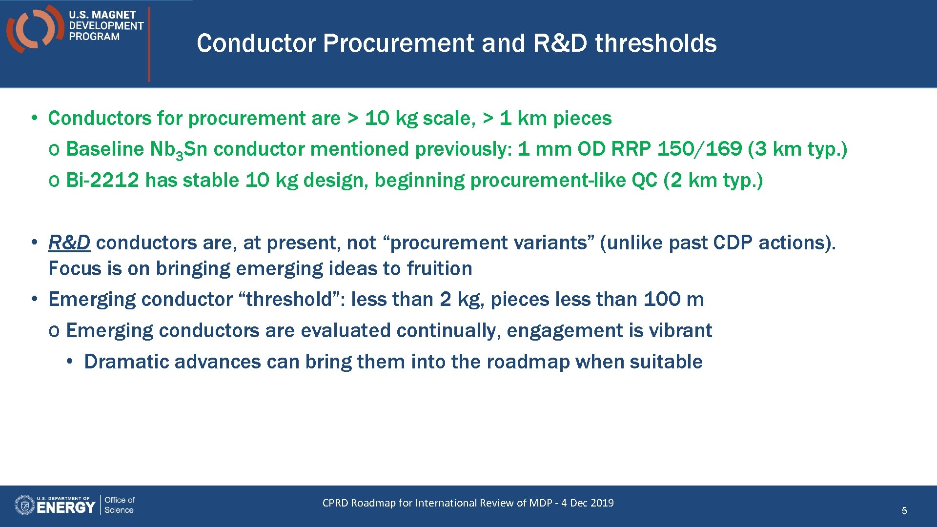 Conductor Procurement and R&D thresholds • Conductors for procurement are > 10 kg scale,
