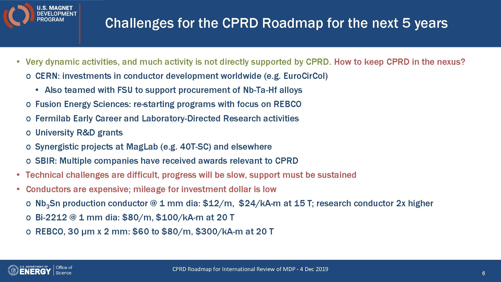 Challenges for the CPRD Roadmap for the next 5 years • Very dynamic activities,