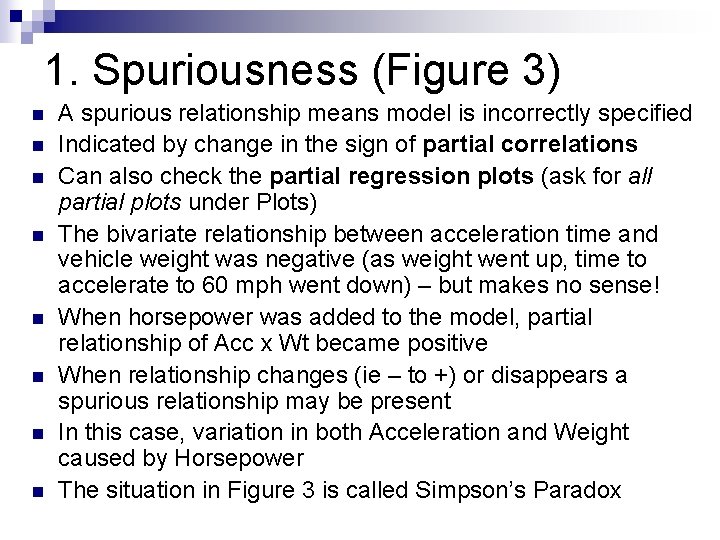 1. Spuriousness (Figure 3) n n n n A spurious relationship means model is