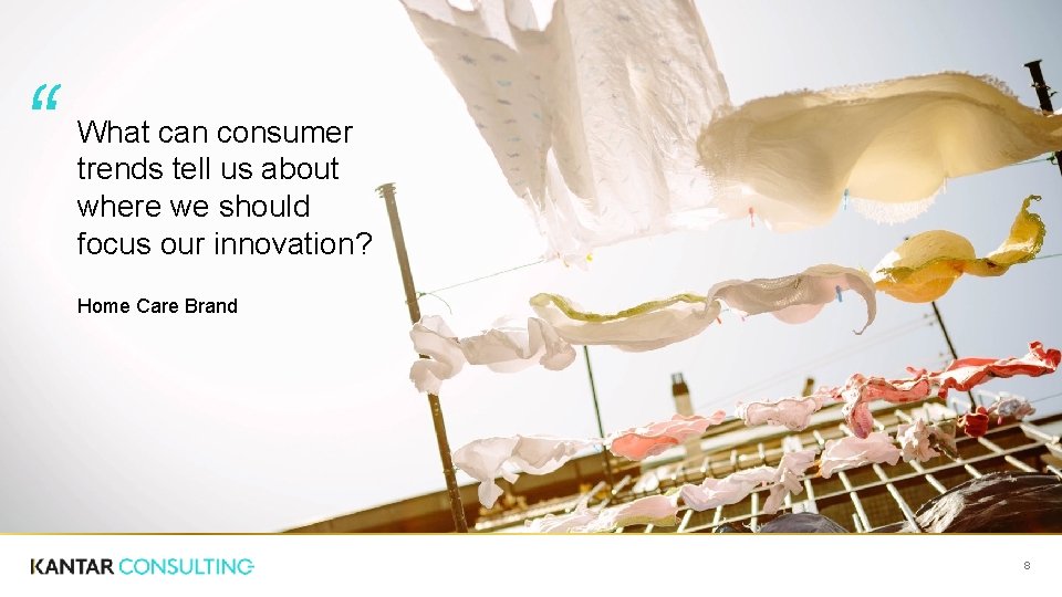 “ What can consumer trends tell us about where we should focus our innovation?