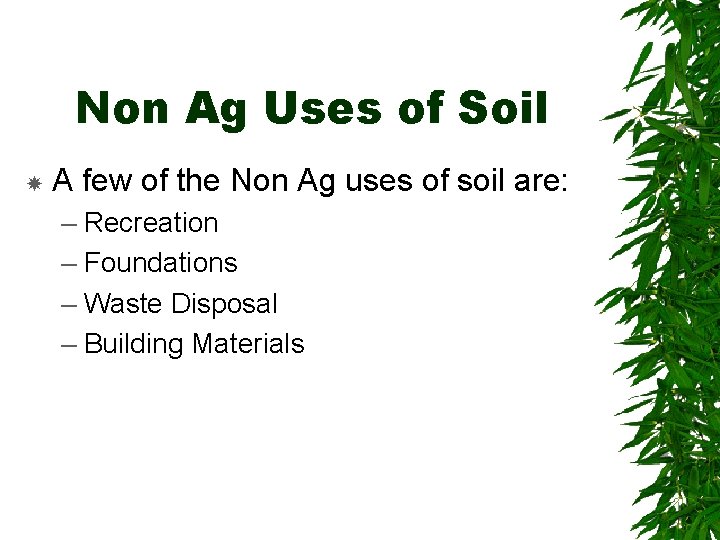 Non Ag Uses of Soil A few of the Non Ag uses of soil