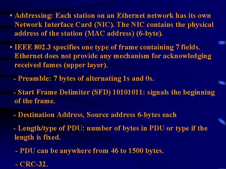  • Addressing: Each station on an Ethernet network has its own Network Interface