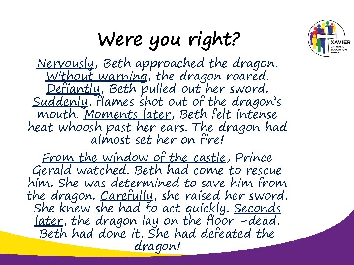 Were you right? Nervously, Beth approached the dragon. Without warning, the dragon roared. Defiantly,