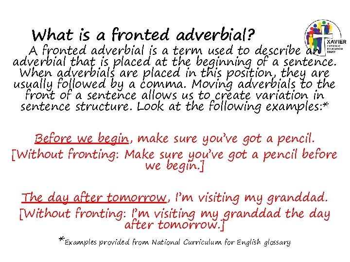 What is a fronted adverbial? A fronted adverbial is a term used to describe