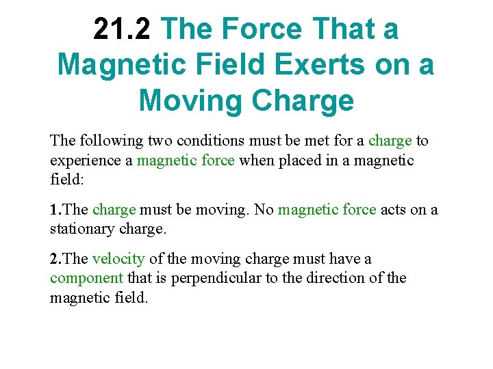 21. 2 The Force That a Magnetic Field Exerts on a Moving Charge The