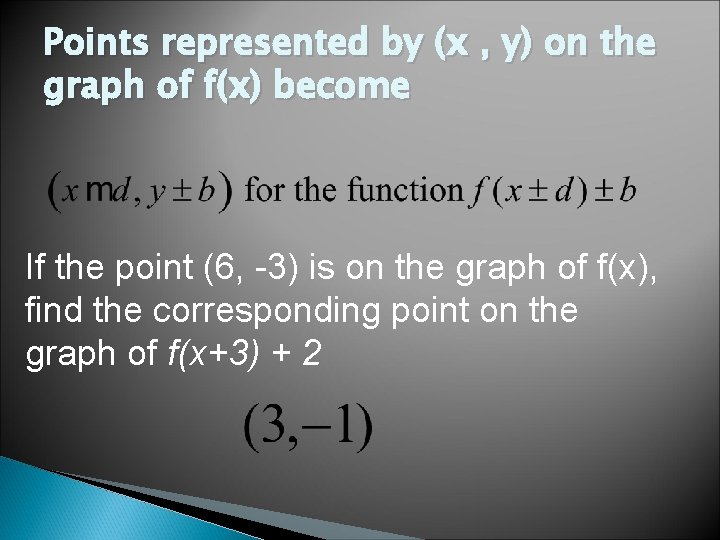 Points represented by (x , y) on the graph of f(x) become If the