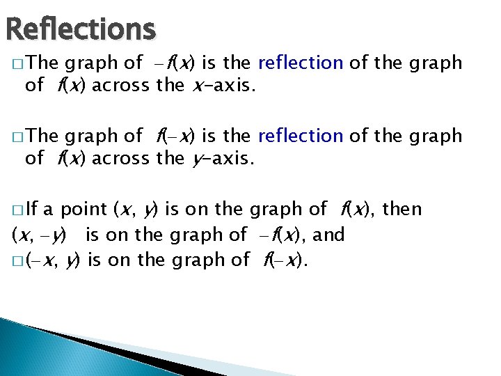 Reflections graph of f(x) is the reflection of the graph of f(x) across the