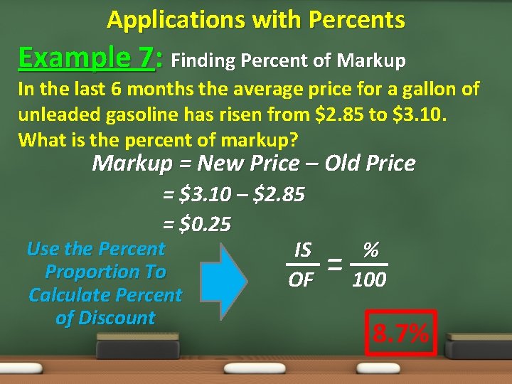 Applications with Percents Example 7: Finding Percent of Markup In the last 6 months