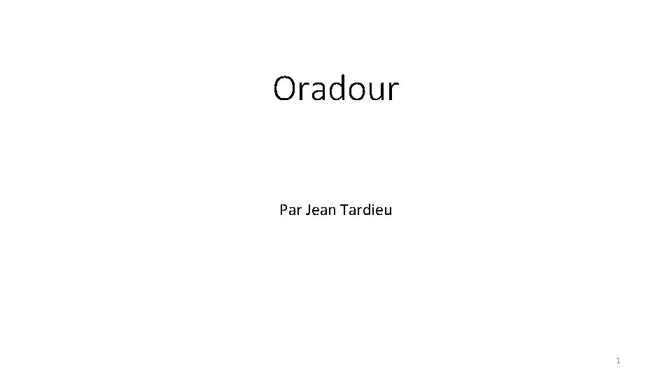 Oradour Par Jean Tardieu 1 