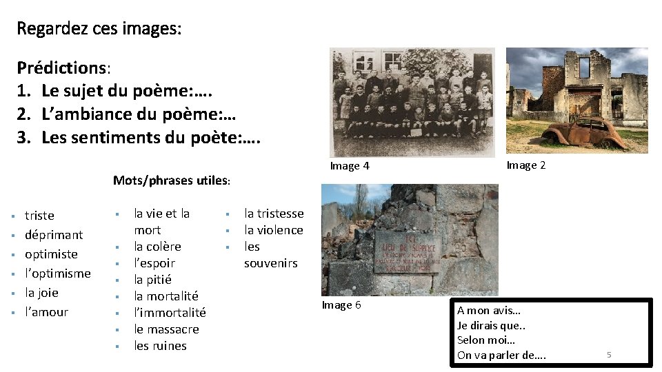 Regardez ces images: Prédictions: 1. Le sujet du poème: …. 2. L’ambiance du poème: