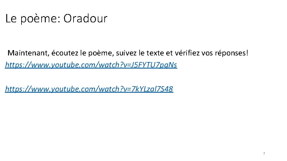 Le poème: Oradour Maintenant, écoutez le poème, suivez le texte et vérifiez vos réponses!