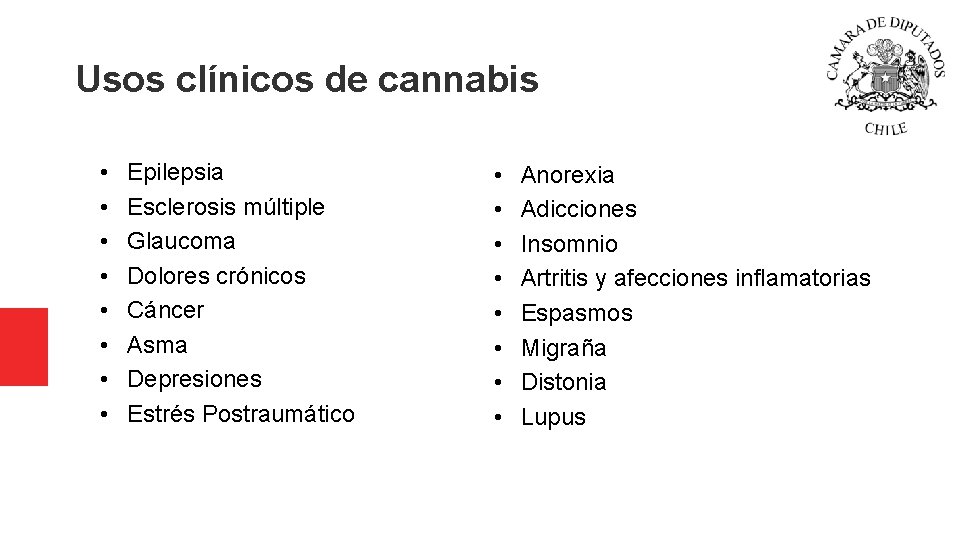 Usos clínicos de cannabis • • Epilepsia Esclerosis múltiple Glaucoma Dolores crónicos Cáncer Asma Usos clínicos de cannabis • • Epilepsia Esclerosis múltiple Glaucoma Dolores crónicos Cáncer Asma