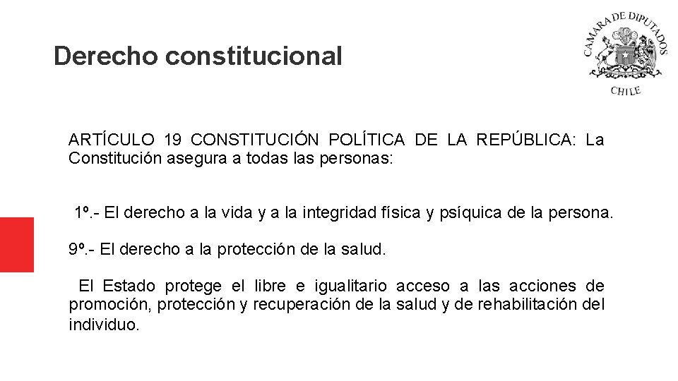 Derecho constitucional ARTÍCULO 19 CONSTITUCIÓN POLÍTICA DE LA REPÚBLICA: La Constitución asegura a todas Derecho constitucional ARTÍCULO 19 CONSTITUCIÓN POLÍTICA DE LA REPÚBLICA: La Constitución asegura a todas