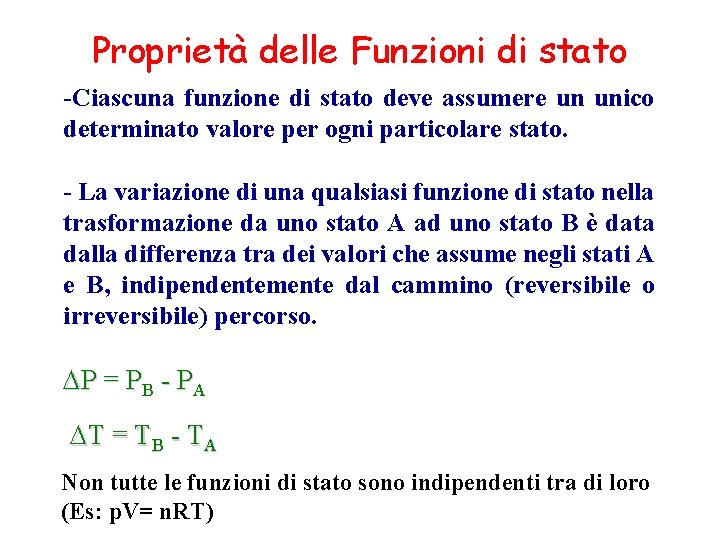 Proprietà delle Funzioni di stato -Ciascuna funzione di stato deve assumere un unico determinato