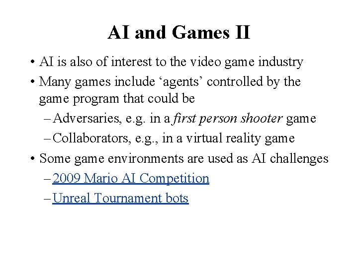 AI and Games II • AI is also of interest to the video game