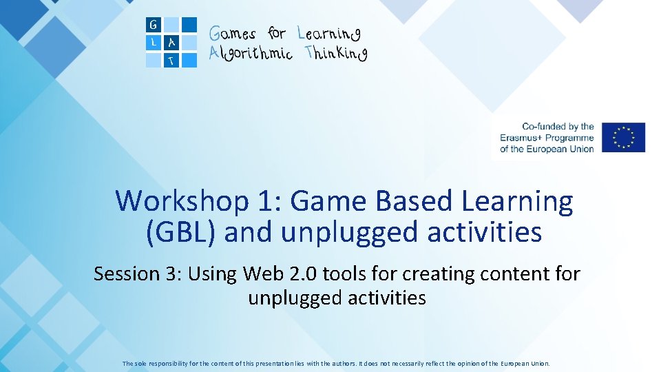 Workshop 1: Game Based Learning (GBL) and unplugged activities Session 3: Using Web 2.