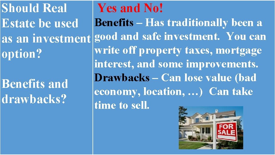 Should Real Yes and No! Estate be used Benefits – Has traditionally been a Should Real Yes and No! Estate be used Benefits – Has traditionally been a
