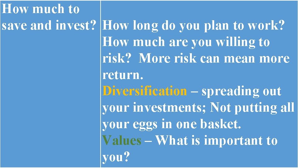 How much to save and invest? How long do you plan to work? How How much to save and invest? How long do you plan to work? How