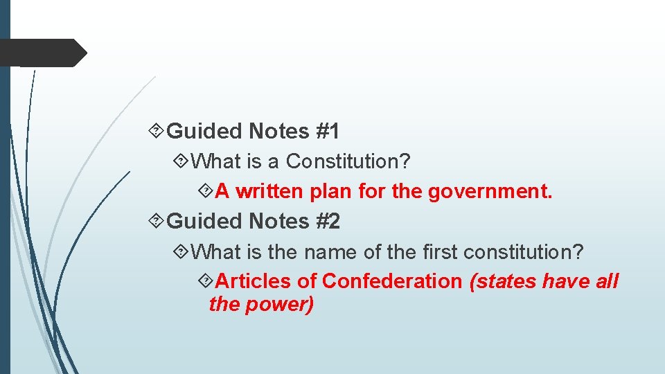  Guided Notes #1 What is a Constitution? A written plan for the government.