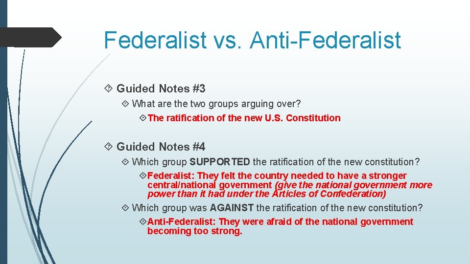 Federalist vs. Anti-Federalist Guided Notes #3 What are the two groups arguing over? The