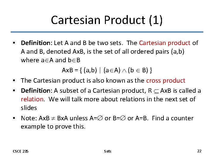 Cartesian Product (1) • Definition: Let A and B be two sets. The Cartesian Cartesian Product (1) • Definition: Let A and B be two sets. The Cartesian
