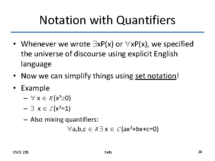Notation with Quantifiers • Whenever we wrote x. P(x) or x. P(x), we specified Notation with Quantifiers • Whenever we wrote x. P(x) or x. P(x), we specified