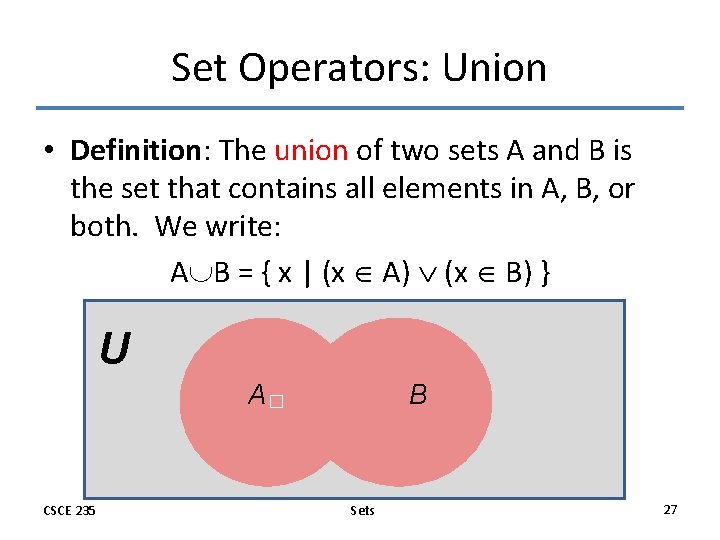 Set Operators: Union • Definition: The union of two sets A and B is Set Operators: Union • Definition: The union of two sets A and B is