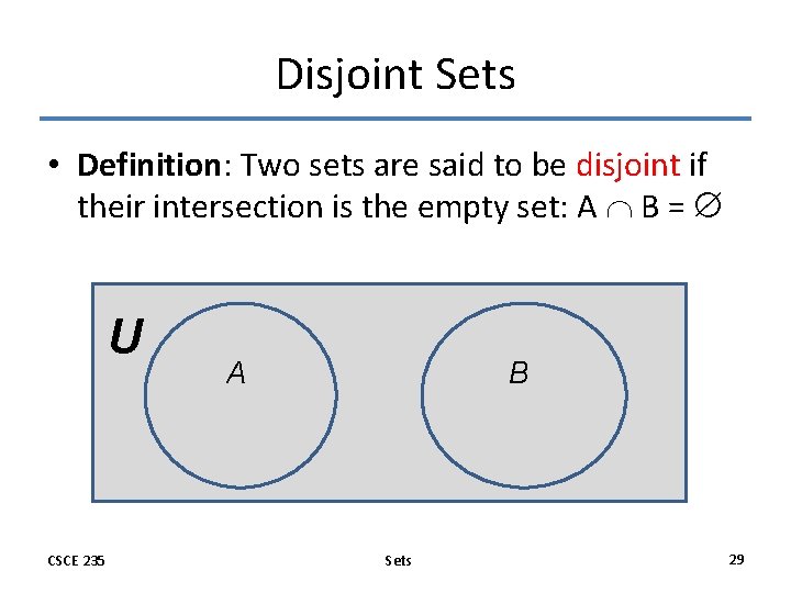 Disjoint Sets • Definition: Two sets are said to be disjoint if their intersection Disjoint Sets • Definition: Two sets are said to be disjoint if their intersection