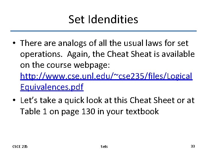 Set Idendities • There analogs of all the usual laws for set operations. Again, Set Idendities • There analogs of all the usual laws for set operations. Again,