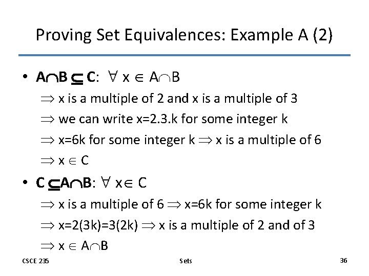 Proving Set Equivalences: Example A (2) • A B C: x A B x Proving Set Equivalences: Example A (2) • A B C: x A B x