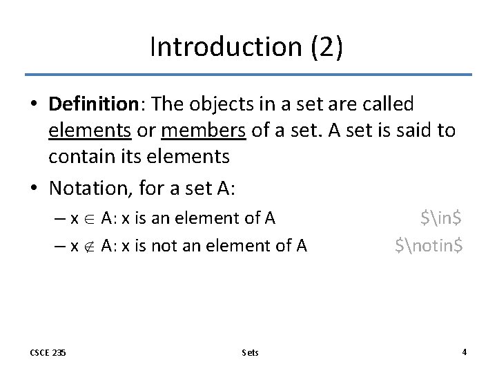 Introduction (2) • Definition: The objects in a set are called elements or members Introduction (2) • Definition: The objects in a set are called elements or members