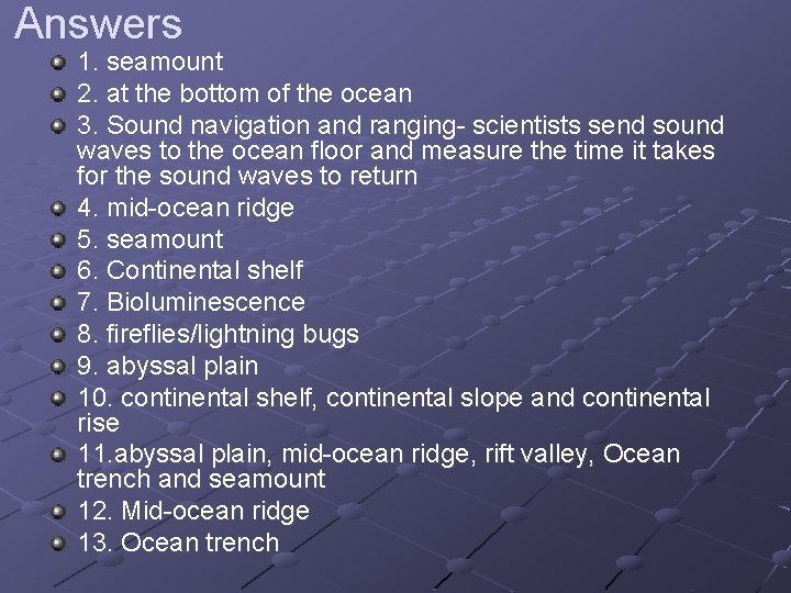 Answers 1. seamount 2. at the bottom of the ocean 3. Sound navigation and