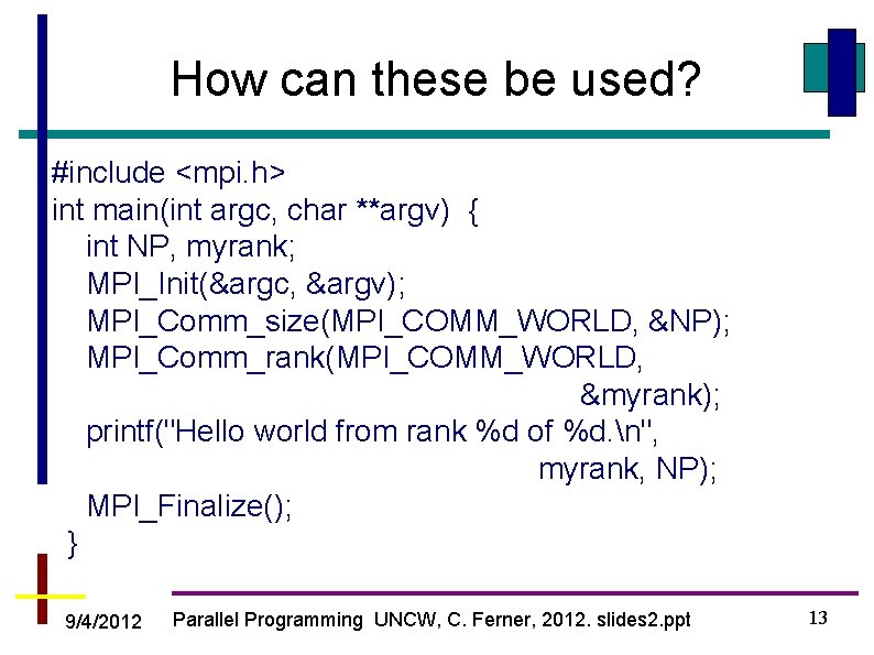 How can these be used? #include <mpi. h> int main(int argc, char **argv) {