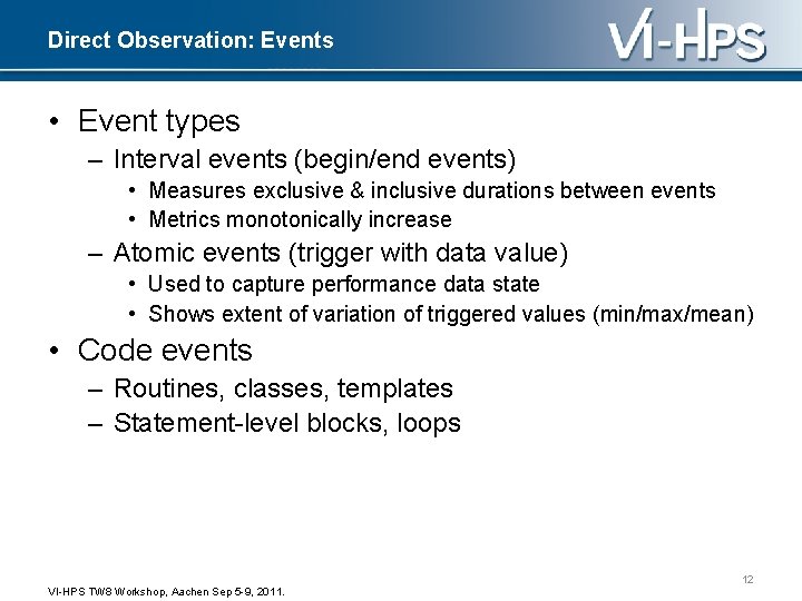 Direct Observation: Events • Event types – Interval events (begin/end events) • Measures exclusive