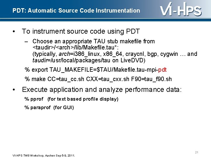 PDT: Automatic Source Code Instrumentation • To instrument source code using PDT – Choose