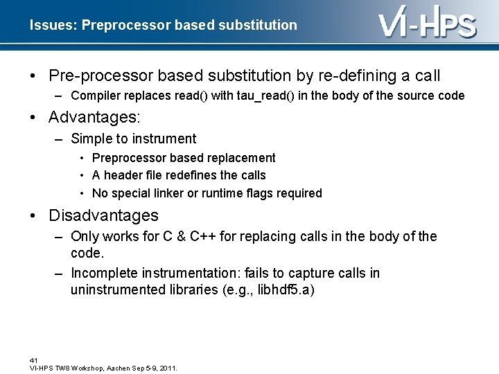 Issues: Preprocessor based substitution • Pre-processor based substitution by re-defining a call – Compiler