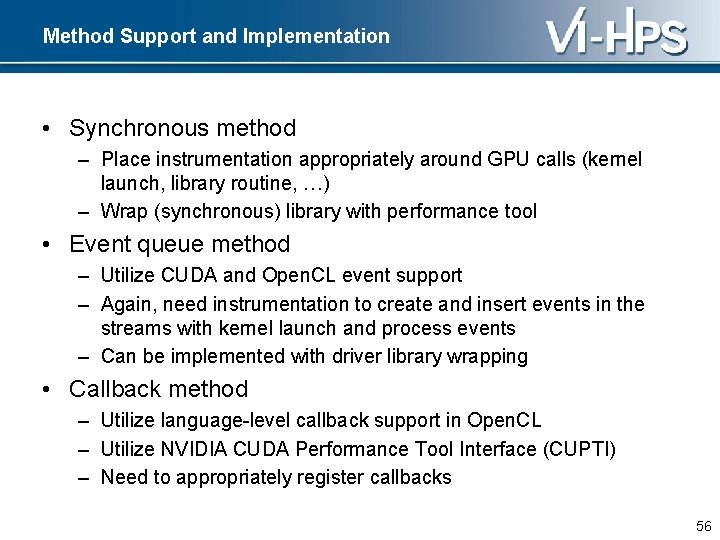 Method Support and Implementation • Synchronous method – Place instrumentation appropriately around GPU calls