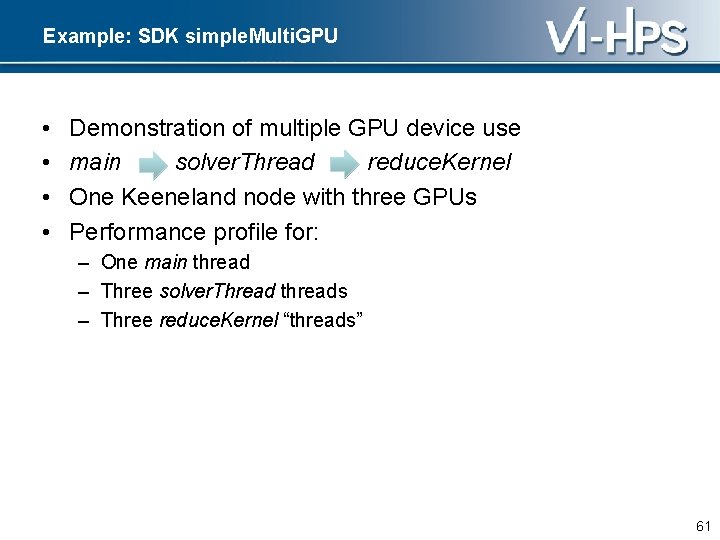 Example: SDK simple. Multi. GPU • • Demonstration of multiple GPU device use main