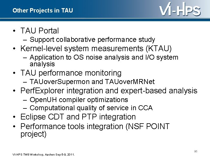 Other Projects in TAU • TAU Portal – Support collaborative performance study • Kernel-level